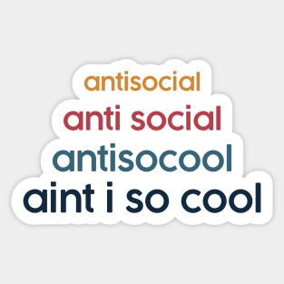 Anti social funny meme. Aint I Cool Social Awkwardness Sticker